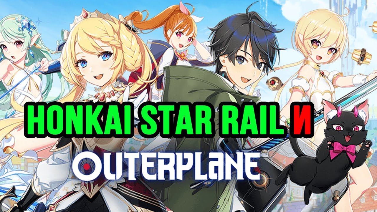OUTERPLANE И HONKAI STAR RAIL - ДВЕ ЯГОДЫ ОДНОГО ПОЛЯ. СВОБОДНЫЙ РАССКАЗ НА ТЕМУ