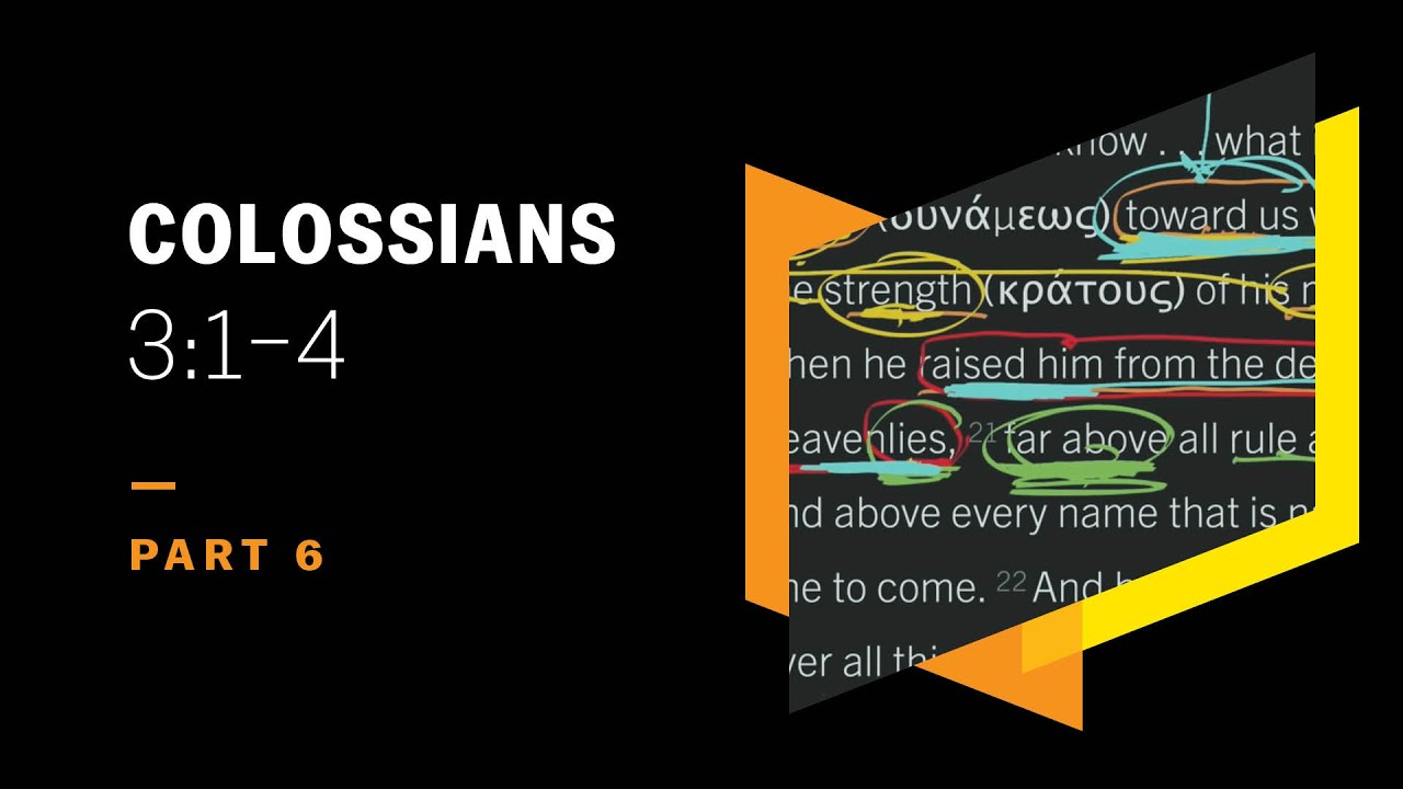 Your Life Is Hidden with Christ in God: Colossians 3:1–4, Part 6