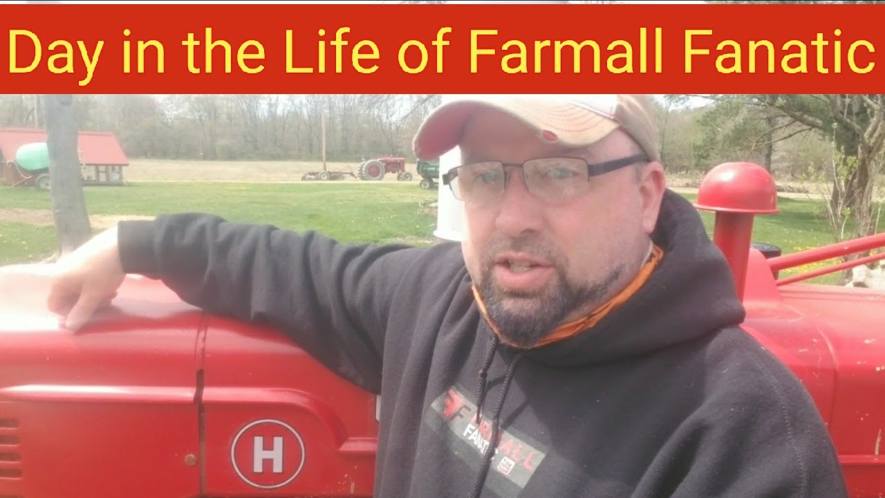 Day in the Life of Farmall Fanatic