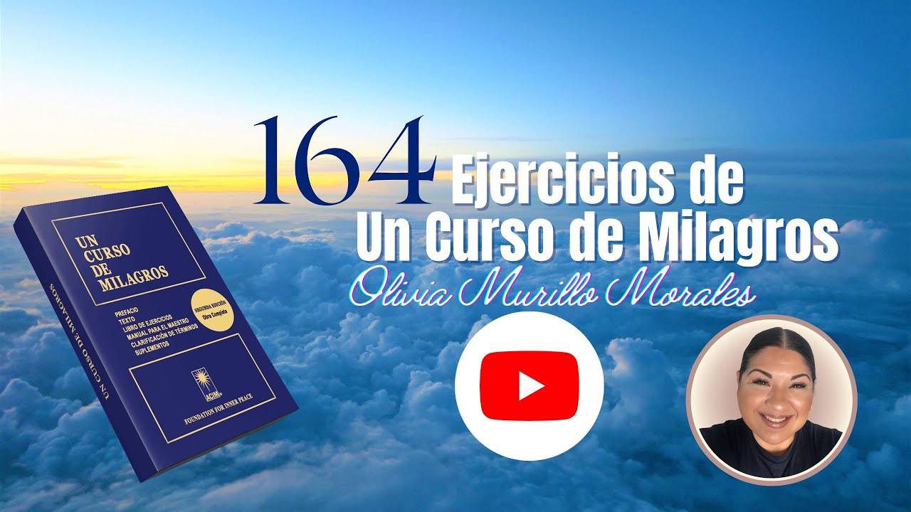 Lección 164. Ahora somos uno con Aquel que es nuestra Fuente. Un Curso de Milagros 2023 con Olivia