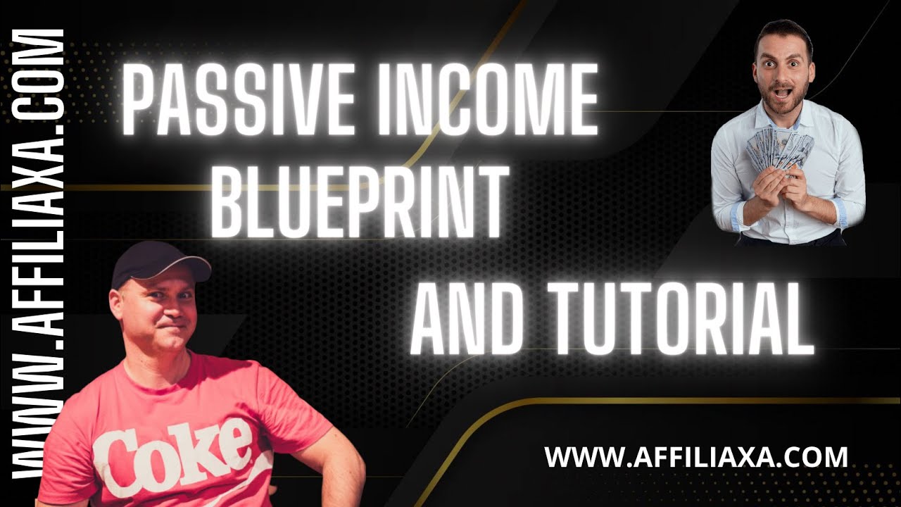 Passive Income Blueprint and Affiliate Marketing Guide for beginners 2021