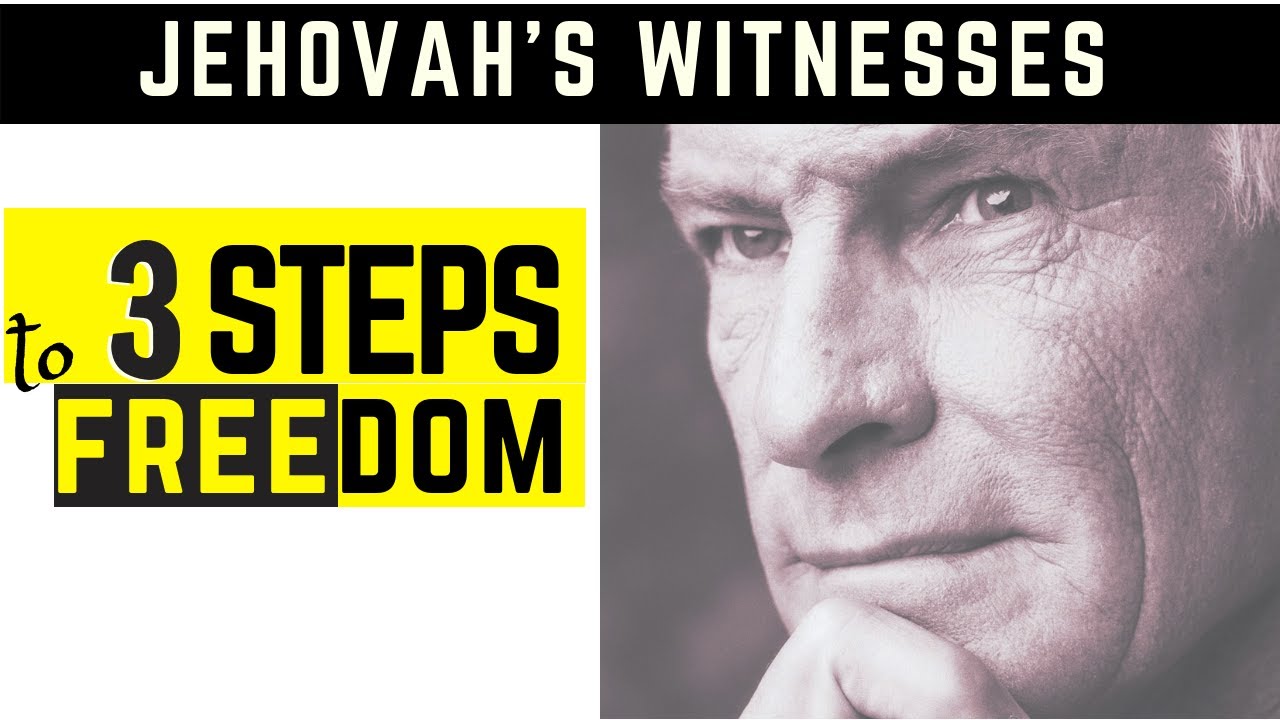 Jehovah's Witnesses - 3 Steps to Freedom