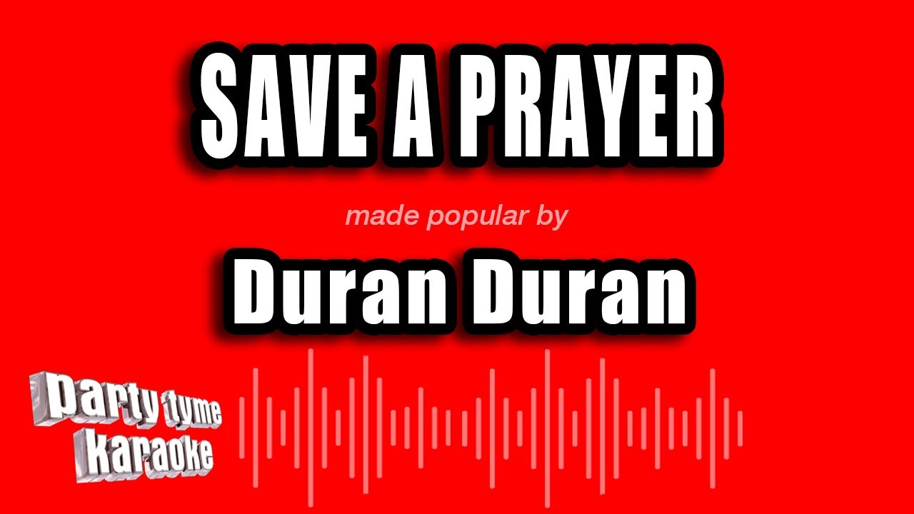 Duran Duran - Save A Prayer (Karaoke Version)