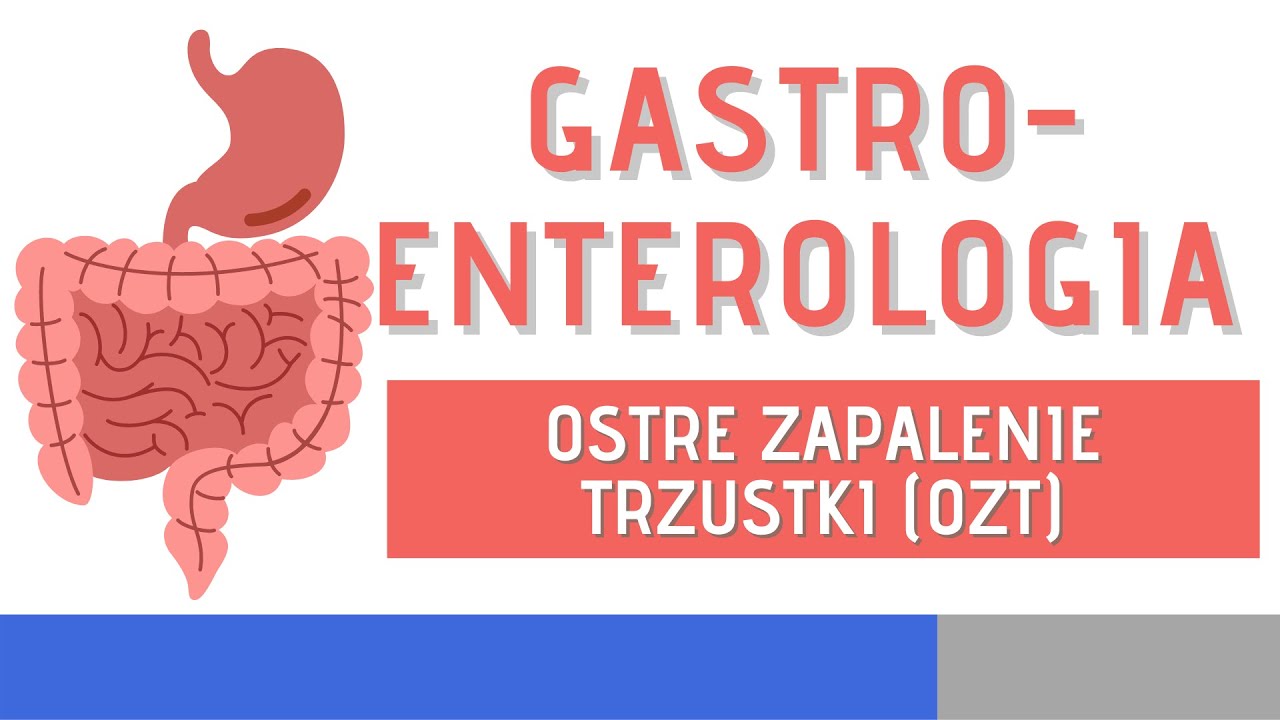 Ostre Zapalenie Trzustki - OZT