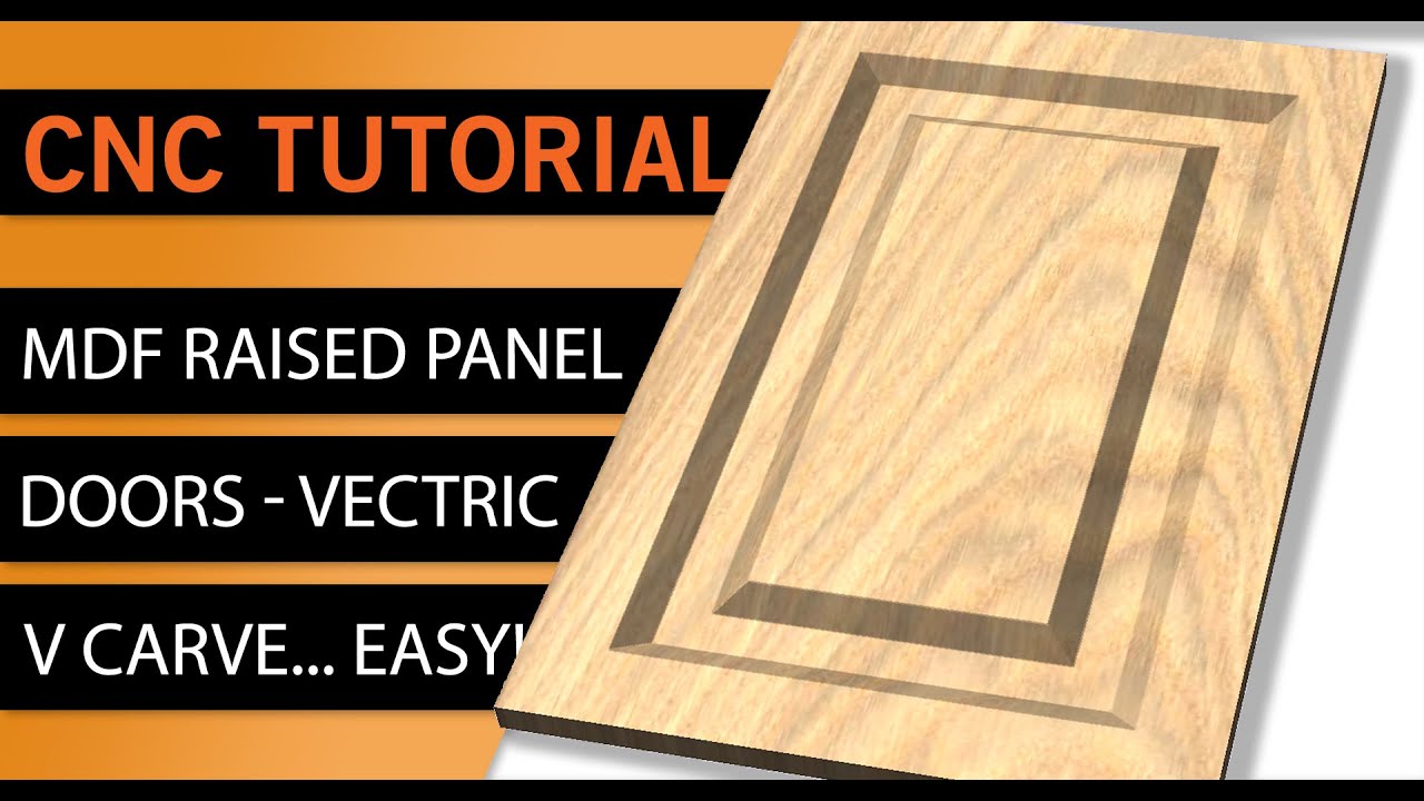 CNC Router Raised Panel MDF Doors With Vectric V Carve - No Special Tools, No 3D Tool Paths - EASY!