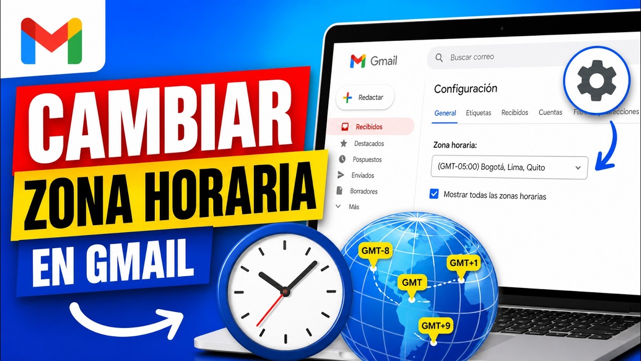 🕒 C&oacute;mo cambiar la zona horaria en Gmail