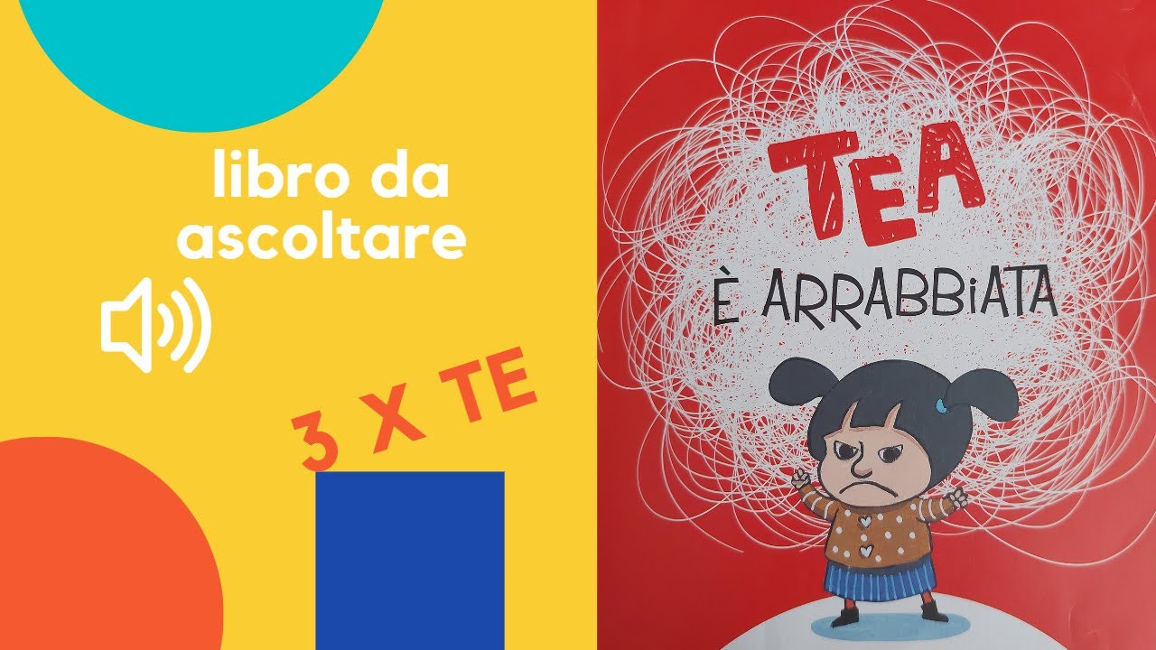 Tea è arrabbiata, una storia letta ad alta voce tratta dal libro Tea, il libro delle emozioni