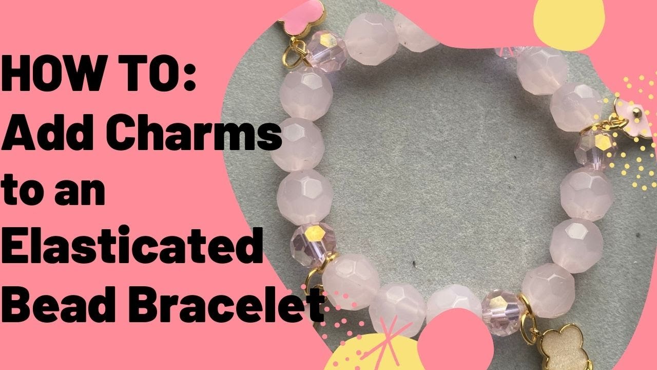 How to Add Charms to a Beaded Bracelet