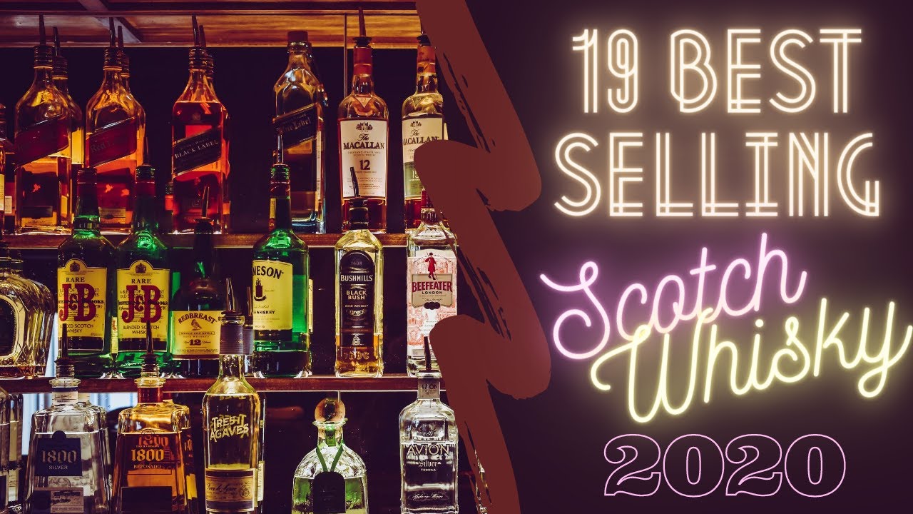 19 Best Selling Scotch Whisky brands in the World - 2020