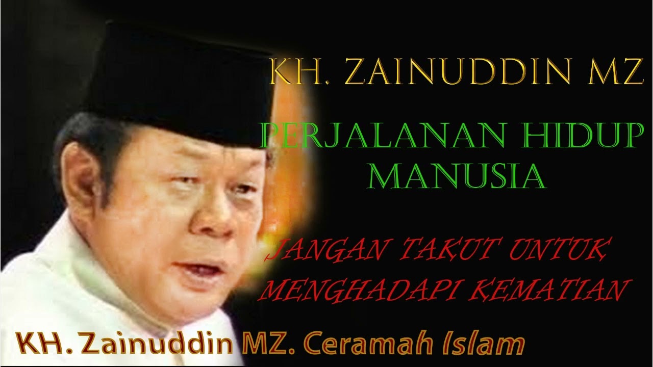 KH ZAINUDDIN MZ Perjalanan Hidup Manusia #islam #ceramah