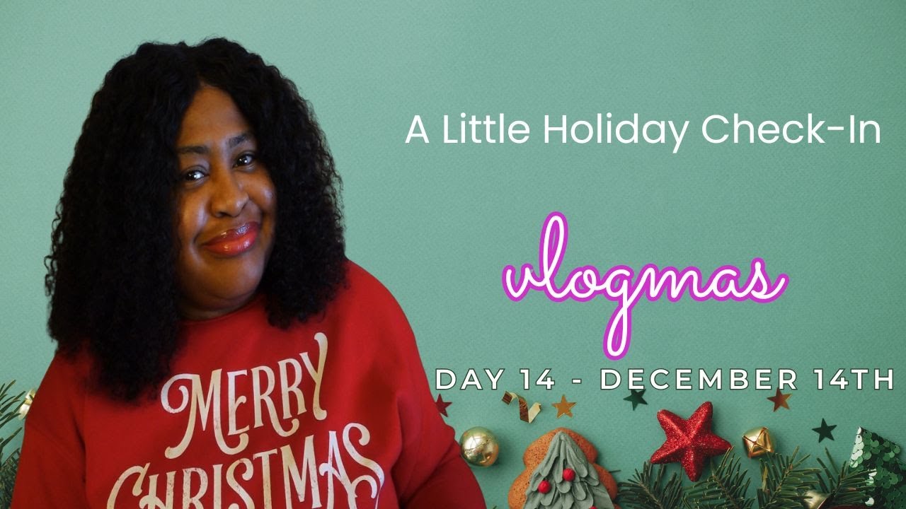 VLOGMAS DAY 14 | A Real December Check-In | Honest Vlogmas Reflections