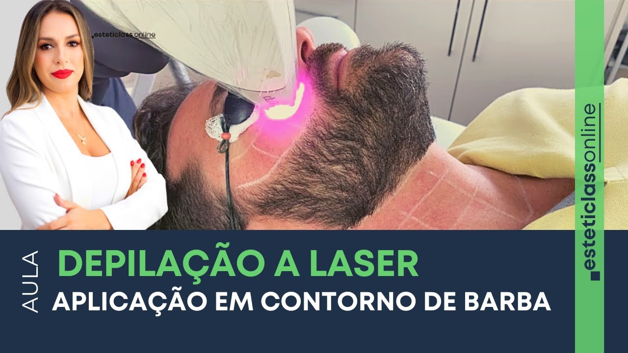 #AULA  |  DEPILAÇÃOA LASER - APLICAÇÃO EM CONTORNO DE BARBA