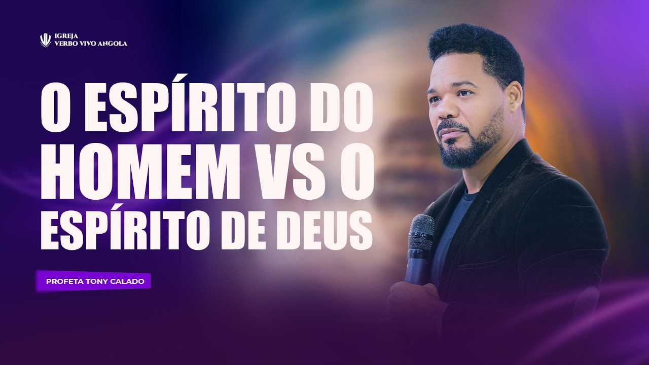 Espirito do homem VS Espírito de Deus | Tony Calado