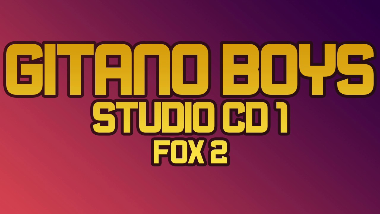 Gitano Boys Studio 1 - FOX 2
