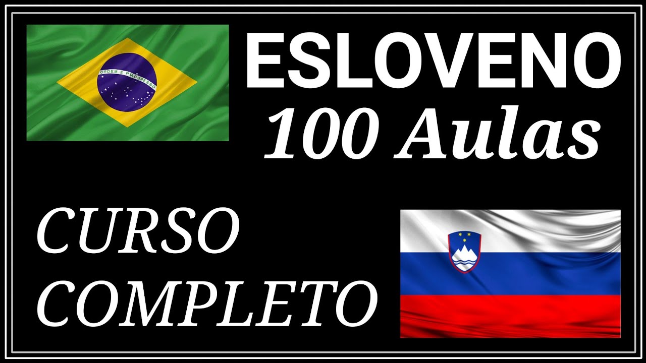 Curso de Esloveno para iniciantes | 100 Aulas (Completo)
