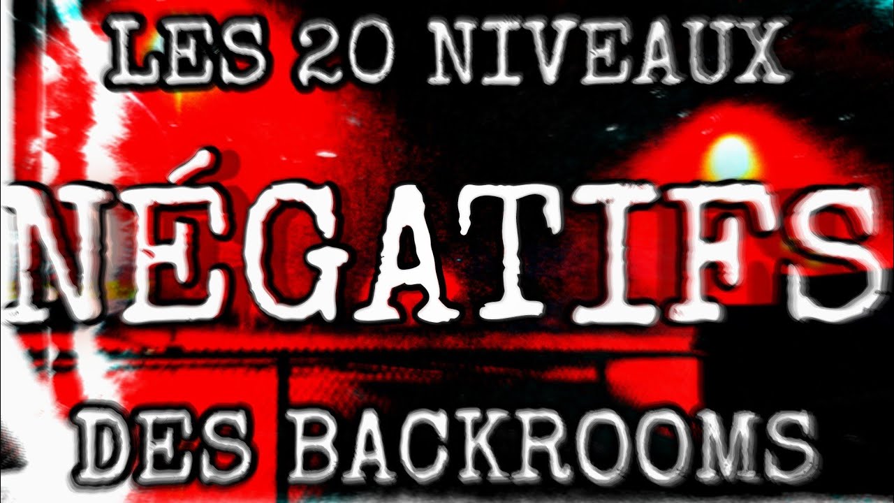 Les 20 Niveaux N&eacute;gatifs des Backrooms - LECTURE BACKROOMS FR