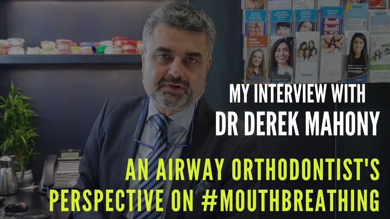Interview With Dr. Derek Mahony - An Airway Orthodontist's Perspective on Mouth Breathing
