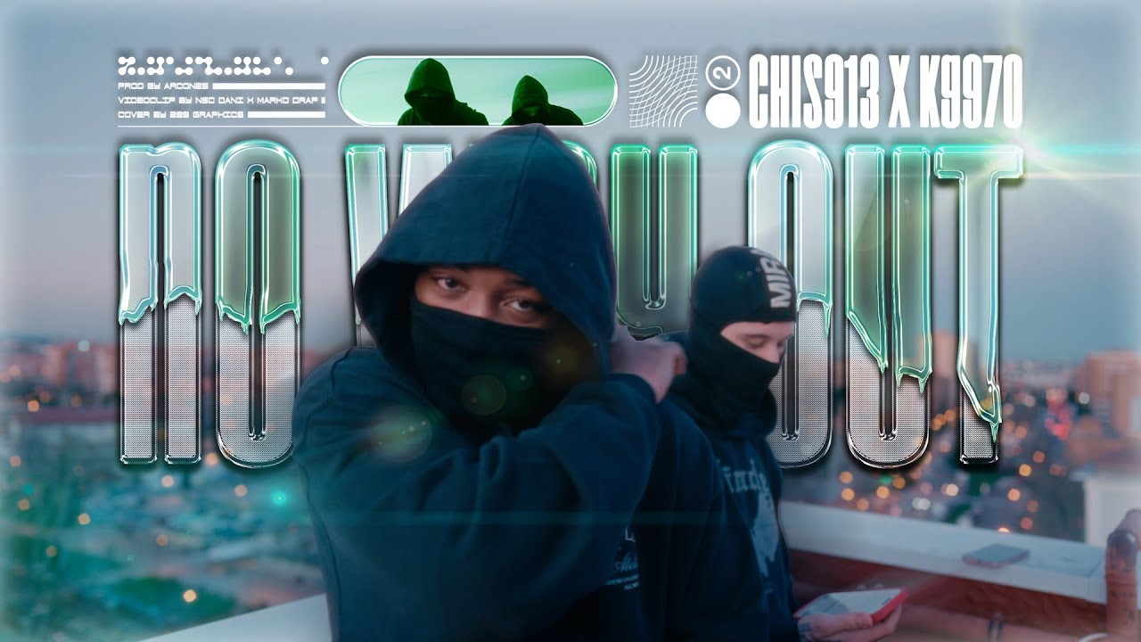 CHIS913 X KG970 - NO WAY OUT (ARCONES PROD.) (VIDEOCLIP BY NSC DANI)