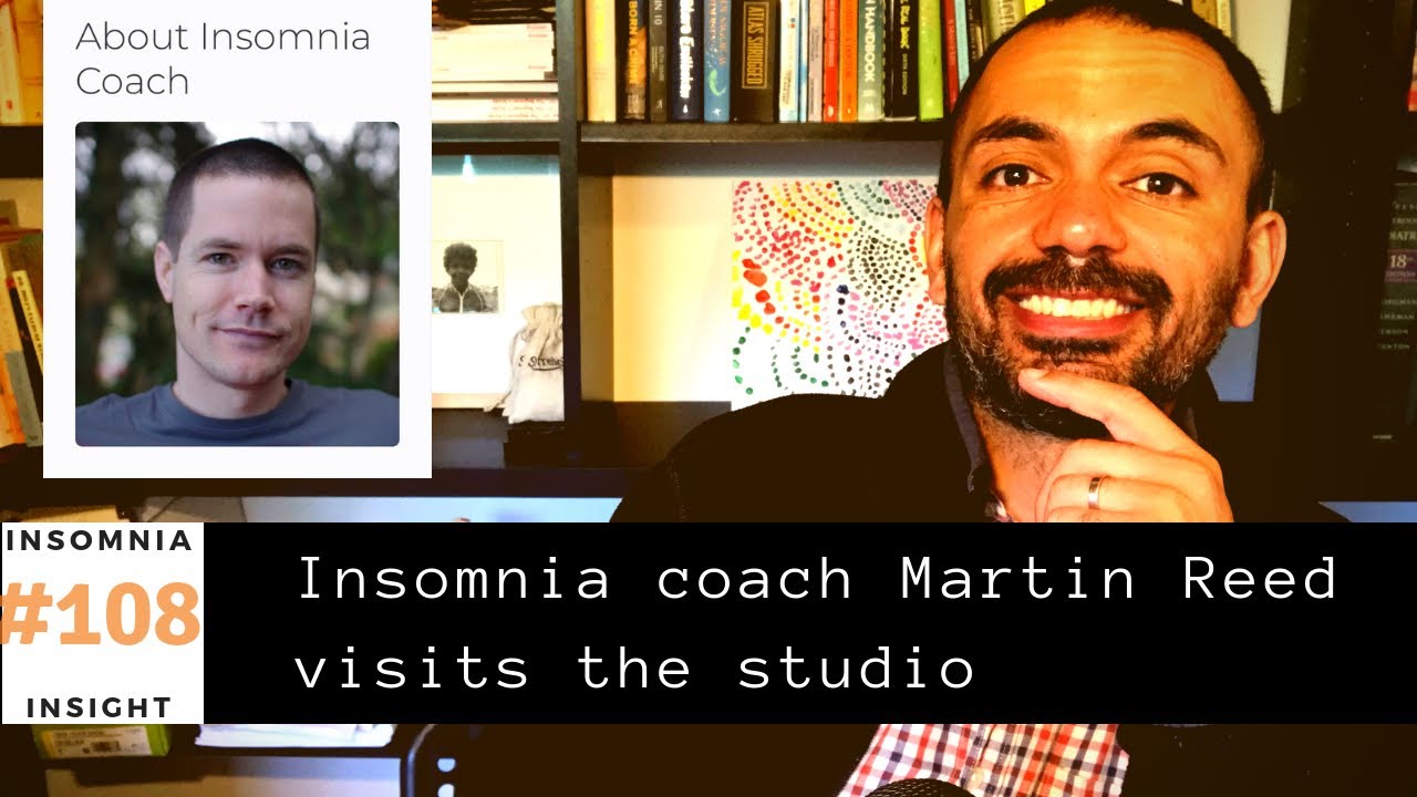 Insomnia insight #108: Insomnia coach Martin Reed visits the studio and shares two insights