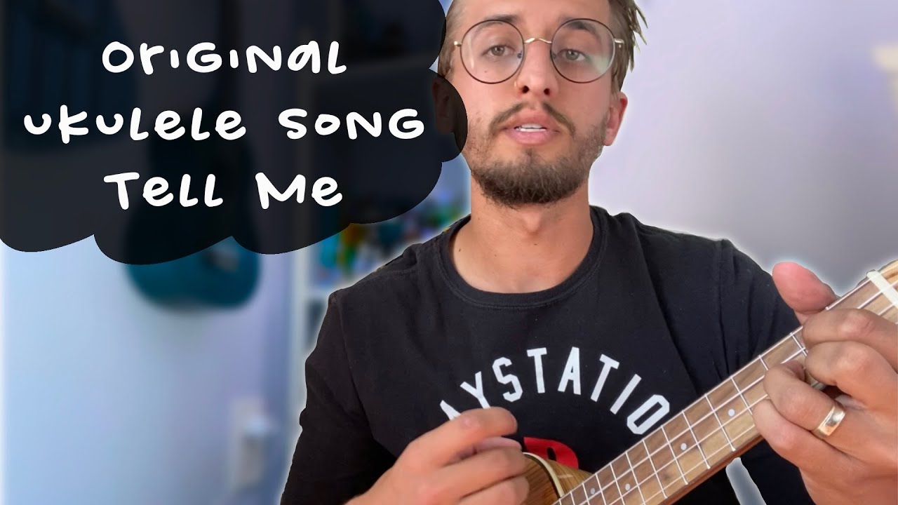 Original Ukulele Song | Tell Me - JWillyGuy