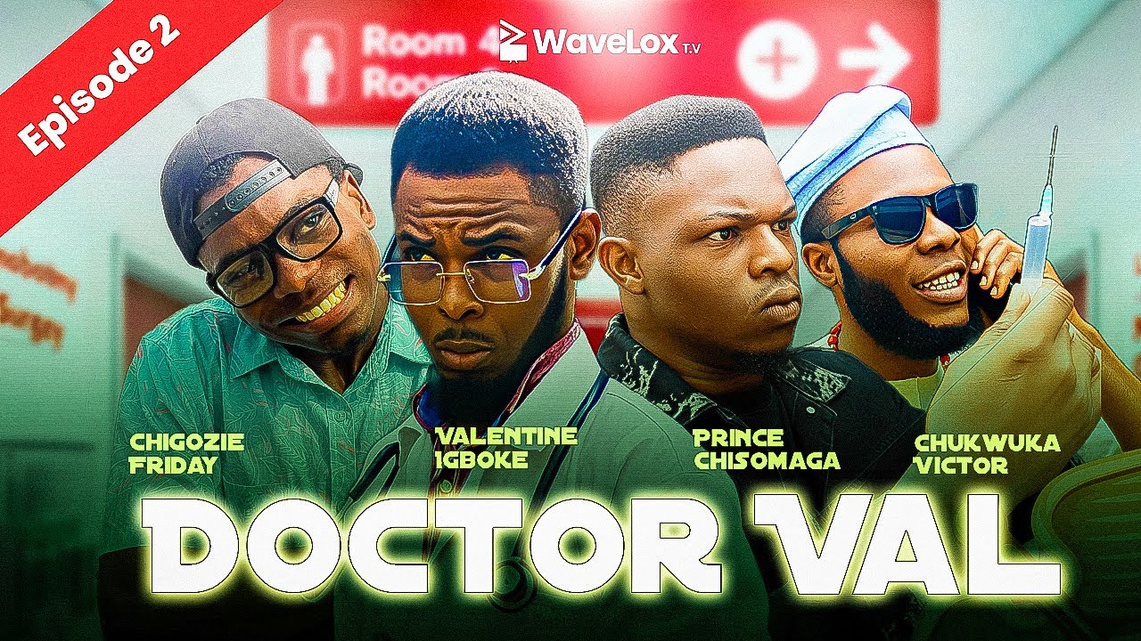 Doctor Val Wahala Episode 2 | Proud Politician Enters Clinic Thinking He Owns the Place 