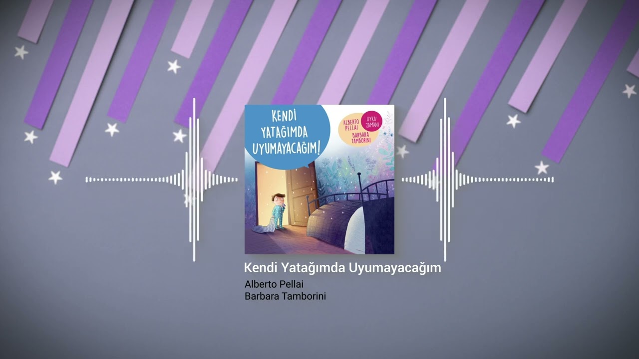 Kendi Yatağımda Uyumayacağım - Alberto Pellai & Barbara Tamborini | Çocuk Kitabı 