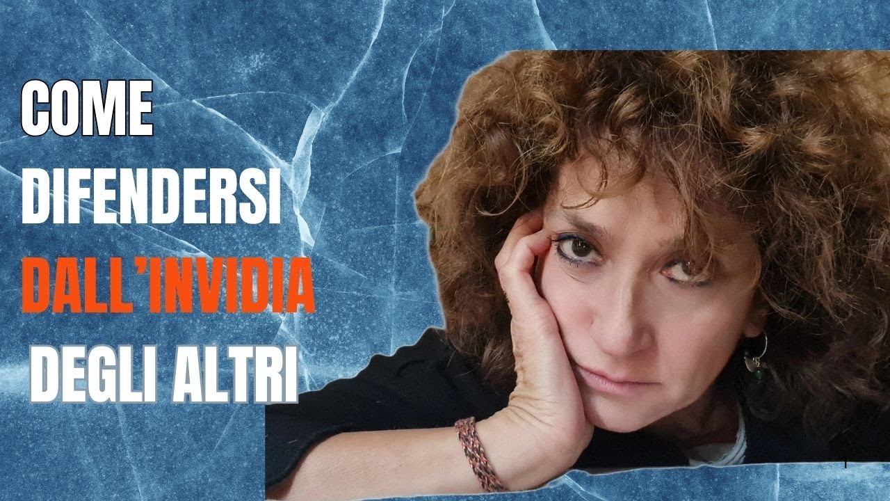 COME RICONOSCERE E DIFENDERSI DALL'INVIDIA DEGLI ALTRI