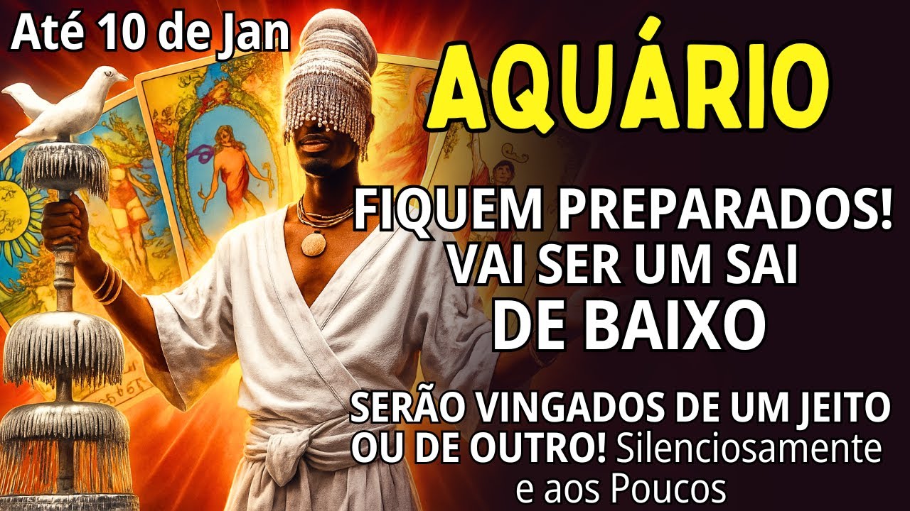 AQUÁRIO ♒ FIQUEM PREPARADOS! VAI SER UM SAI DE BAIXO😱 SERÃO VINGADOS DE UM JEITO OU DE OUTRO! e +