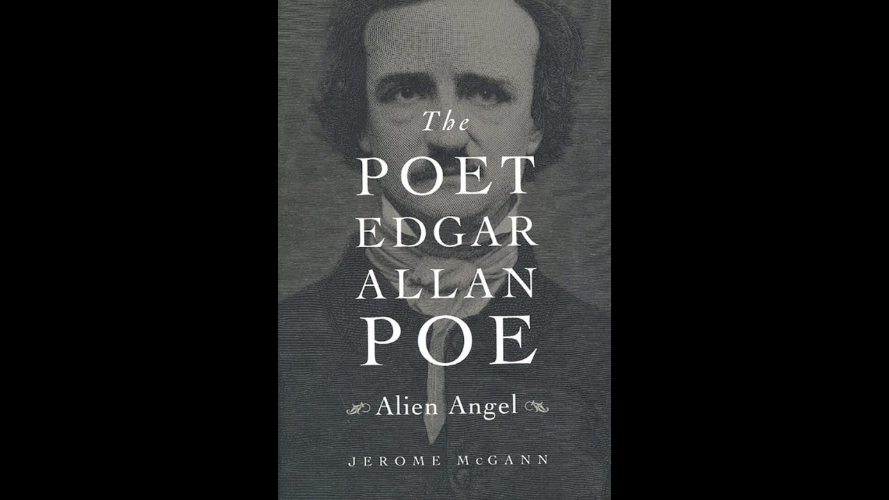 The Poet Edgar Allan Poe: Alien Angel by Jerome McGann (2014): Chapter Three
