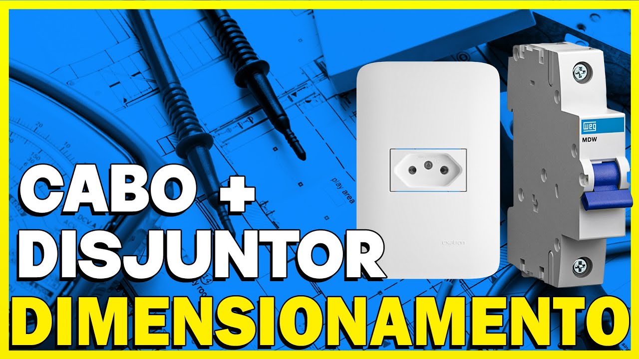 COMO DIMENSIONAR CABOS ELÉTRICOS E DISJUNTOR