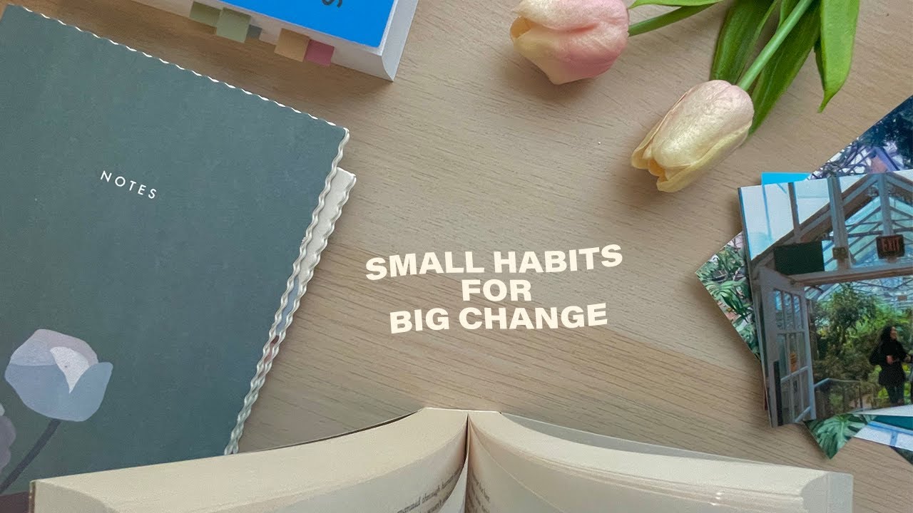 🌷small habits for big change (intentional and productive habits)🌷