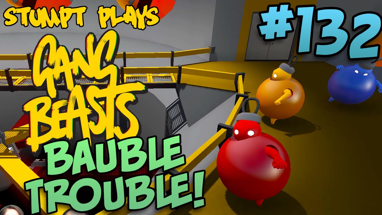 Gang Beasts - #132 - Bauble Trouble!!