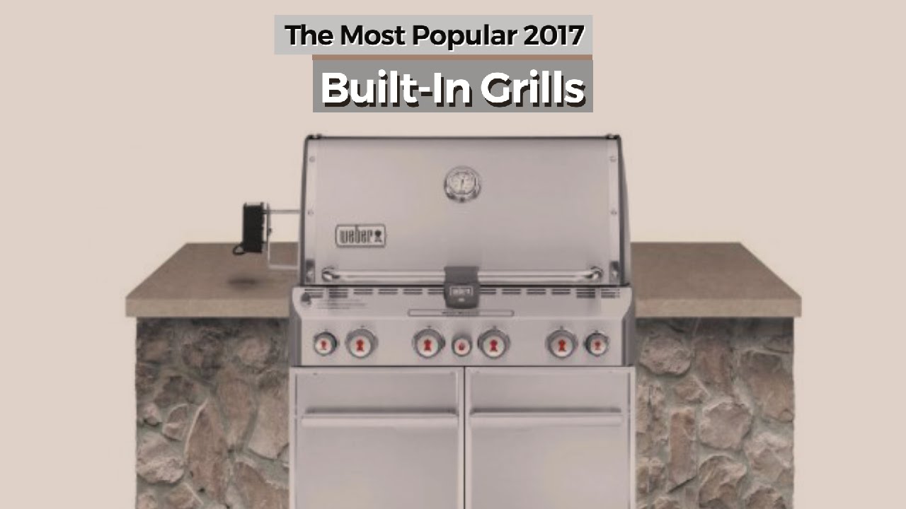 Built-In Grills // The Most Popular 2017