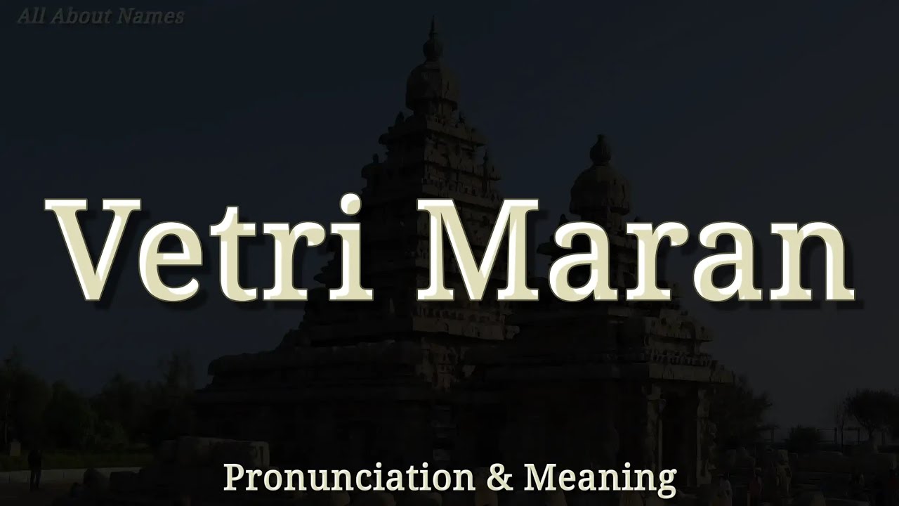 Vetri Maran - Pronunciation and Meaning