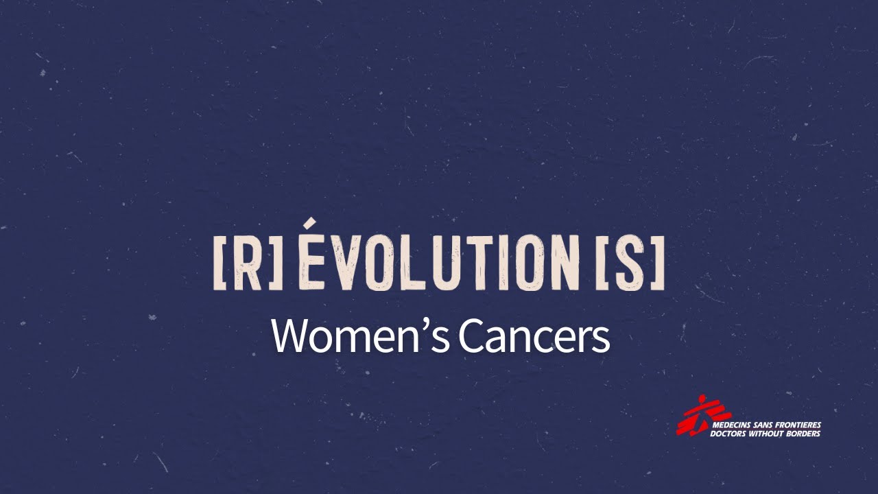 [R]evolution[S]: Women's Cancers| MSF South Asia