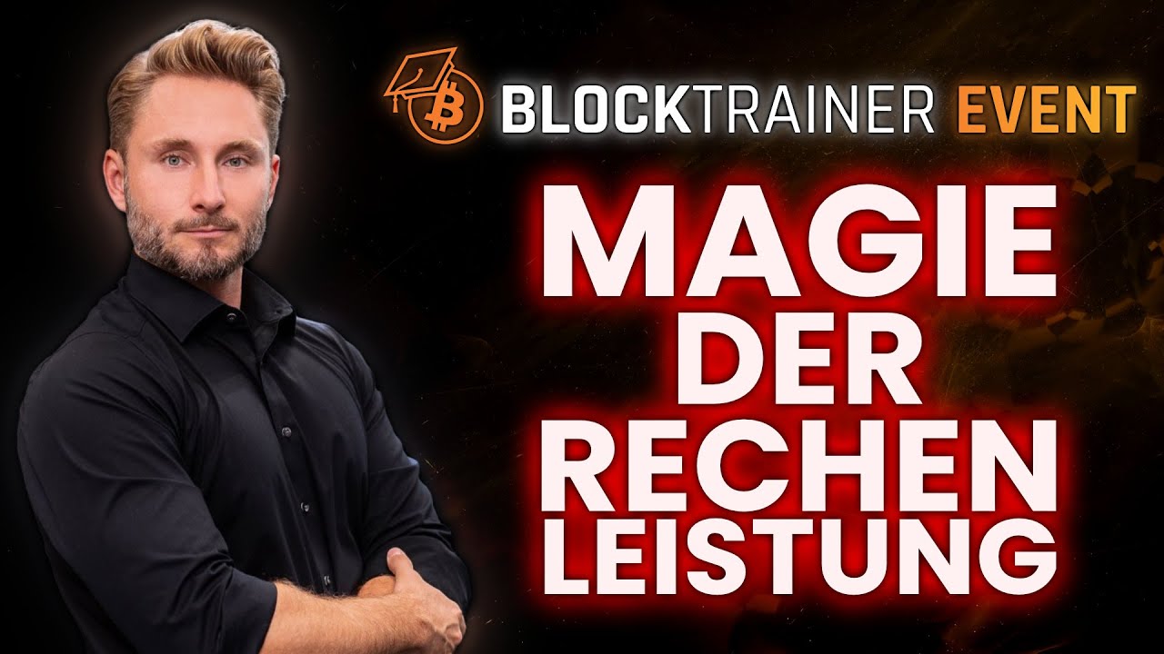 Eine REISE durch die MAGIE der RECHENLEISTUNG - Kristian Kl&auml;ger | Blocktrainer Event 2025