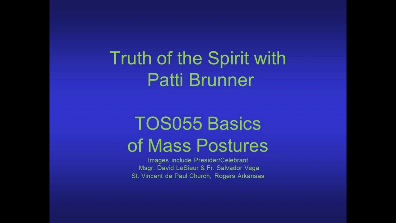 TOS055: Basics of Faith III - Basics of Mass Posture