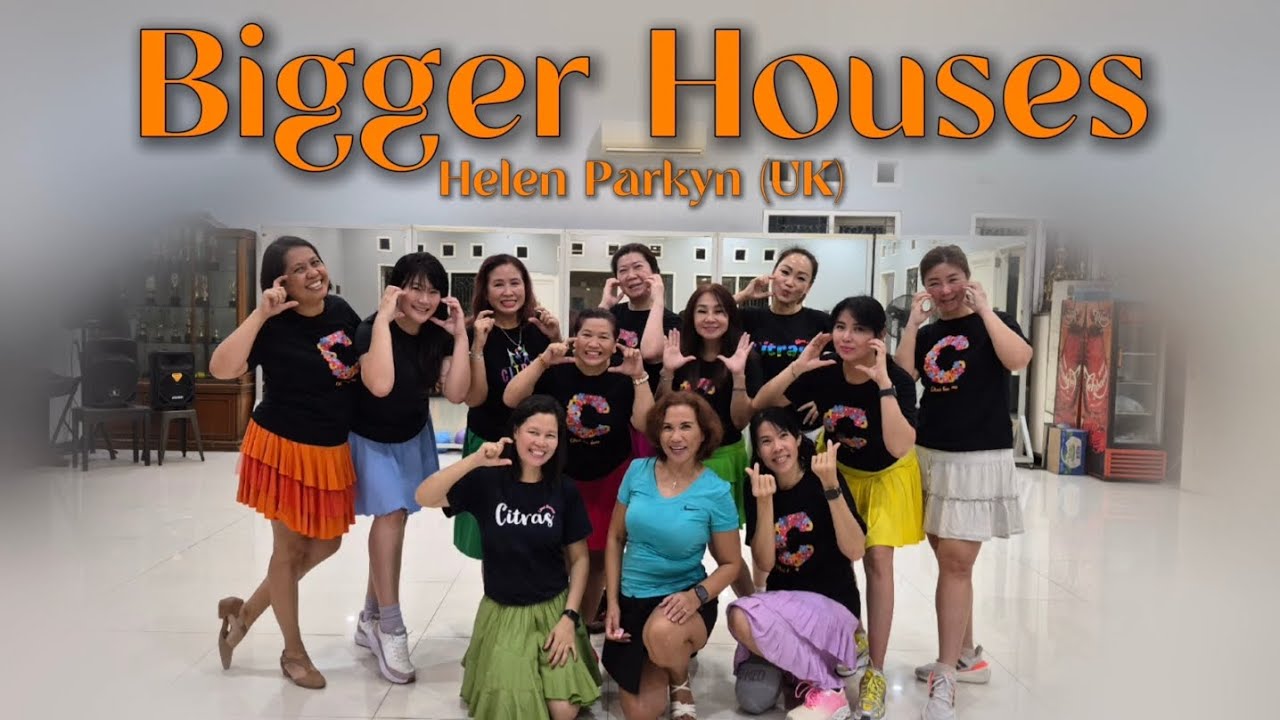 BIGGER HOUSES - Line Dance ( Helen Parkyn, UK )
