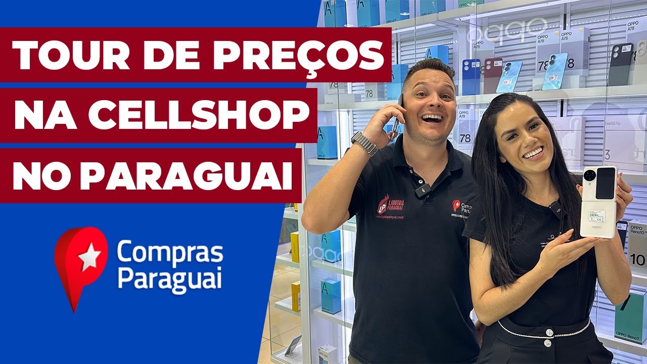 Tour de preços pela Cellshop Paraguai