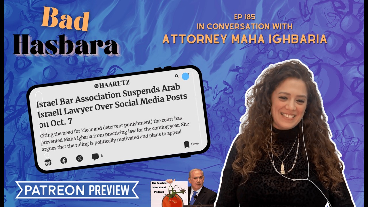 185: In Conversation with Attorney Maha Ighbaria [UNLOCKED]