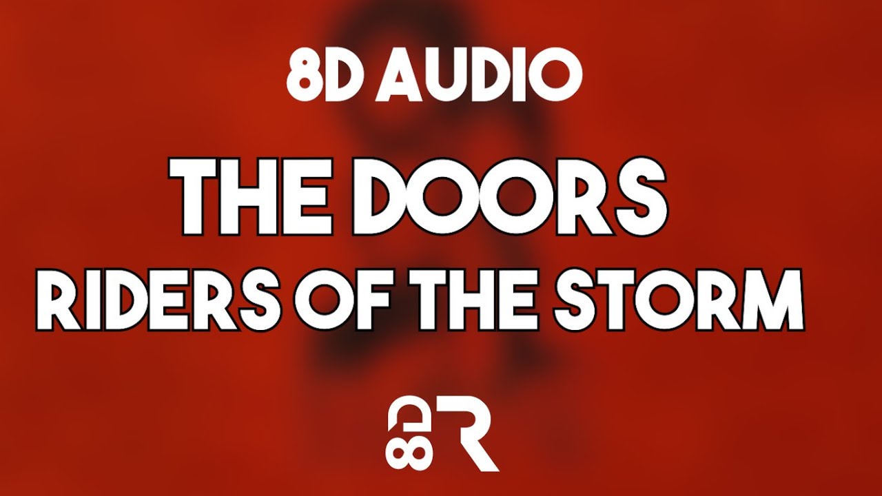 The Doors - Riders on the Storm [8D TUNE]
