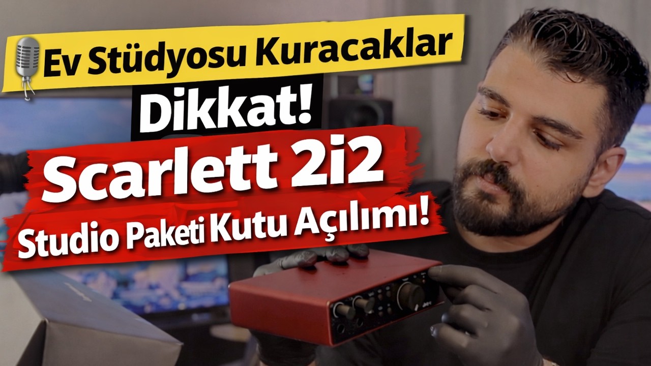 Focusrite Scarlett 2i2 Studio Paketi Kutu Açılımı 🔥 Ev Stüdyosu İçin Bu Fiyat Değer mi?