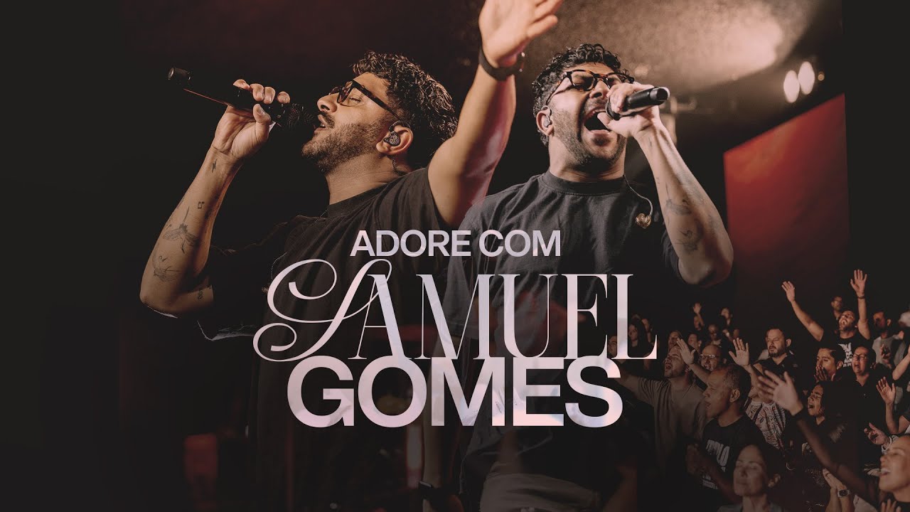 30 Minutos com Samuel Gomes no Louvor e Adoração