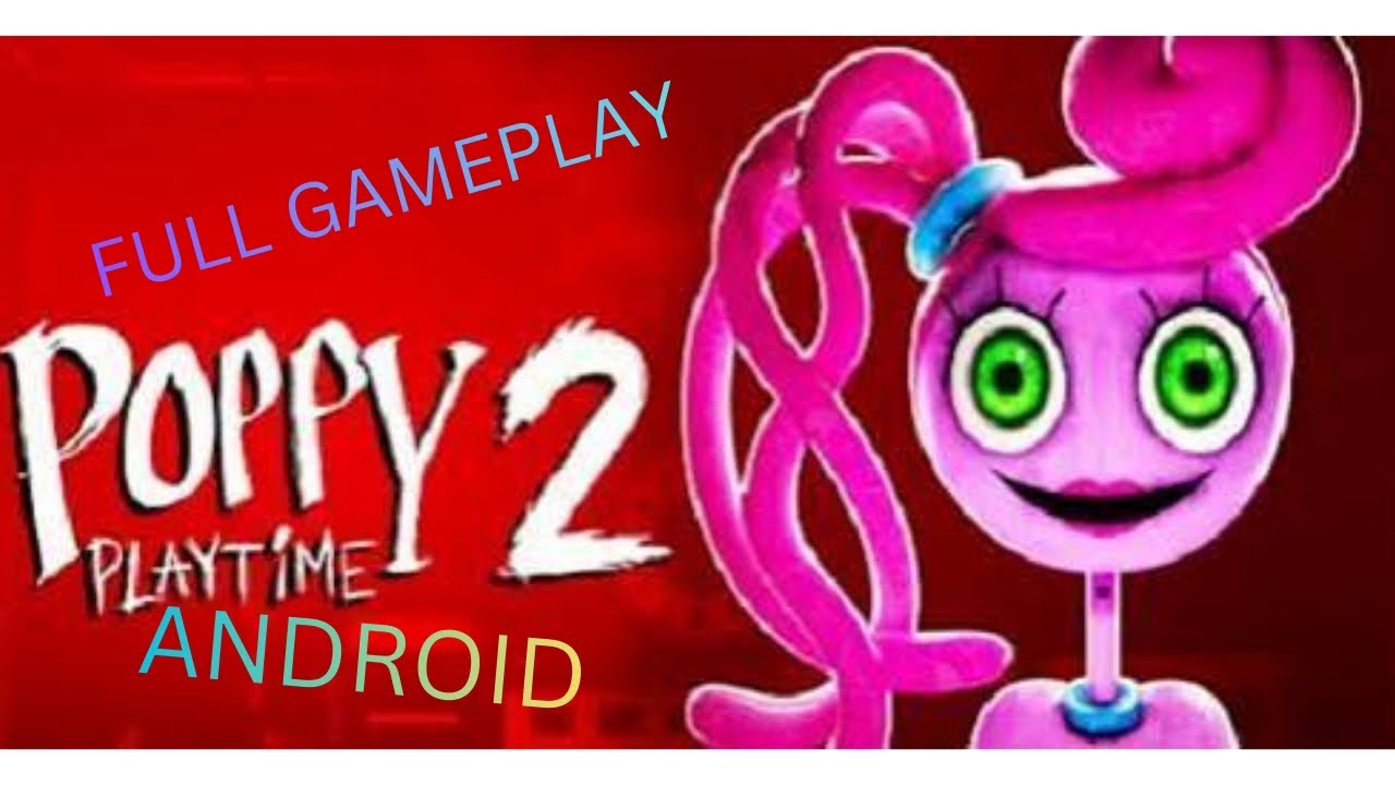 Poppy playtime 2 android full gameplay 