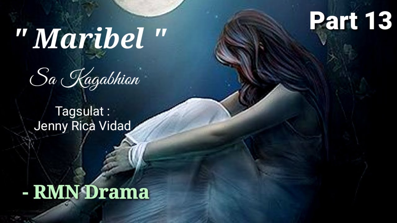 Maribel Sa Kagabhion | RMN Drama Part 13