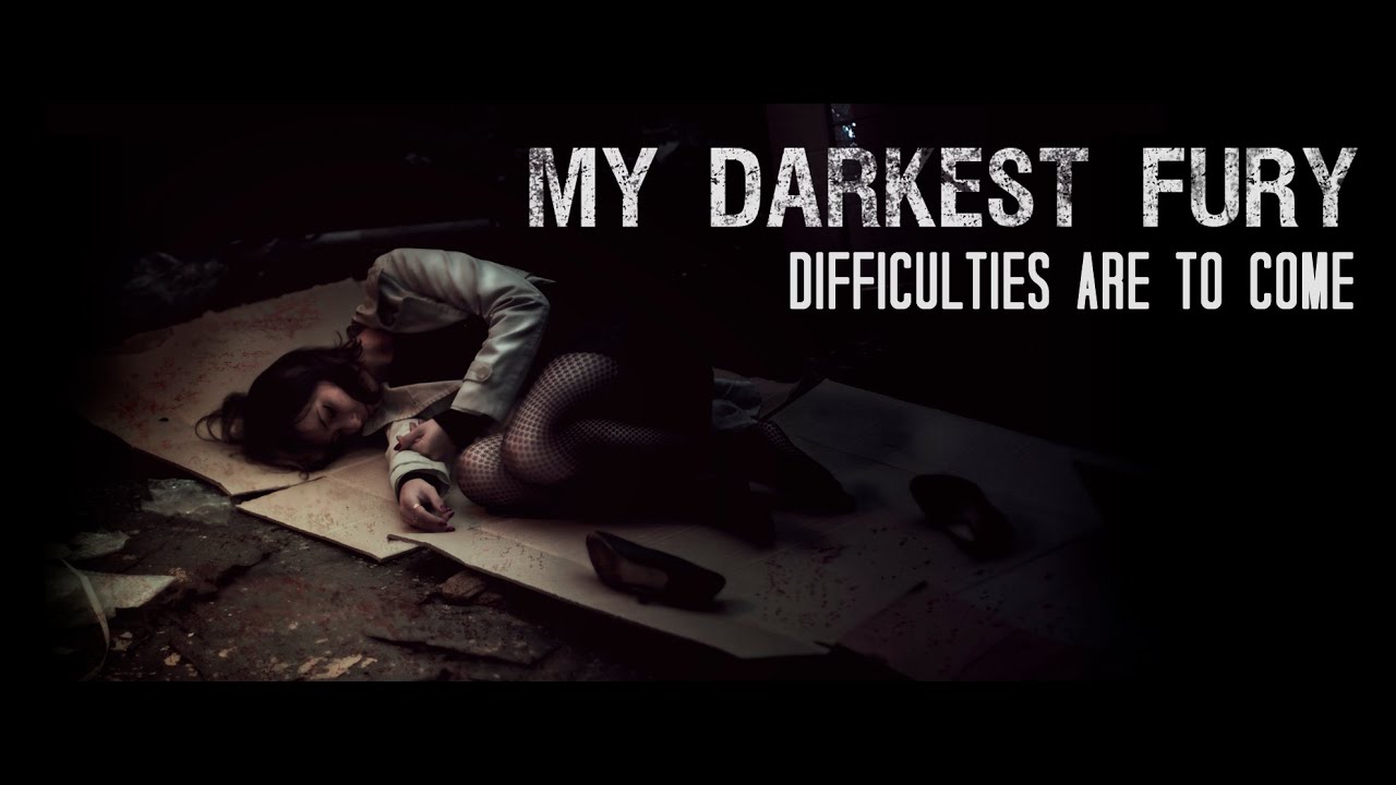 My Darkest Fury  -  Difficulties Are To Come (Official Video)