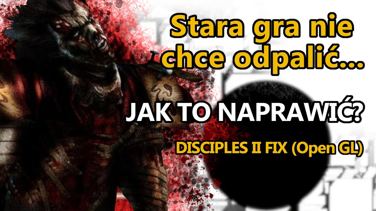 Gra nie odpala? Jak naprawić Disciples II [PORADNIK/FIX]