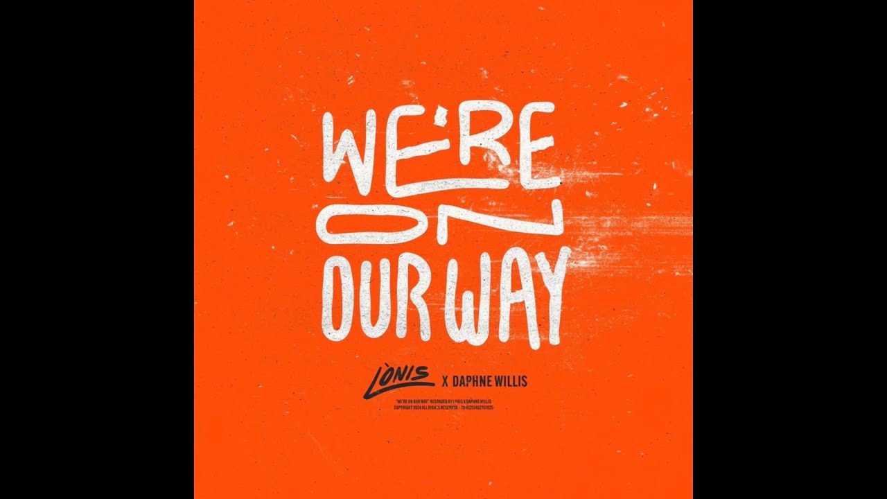 We're On Our Way - L&Ograve;NIS & Daphne Willis