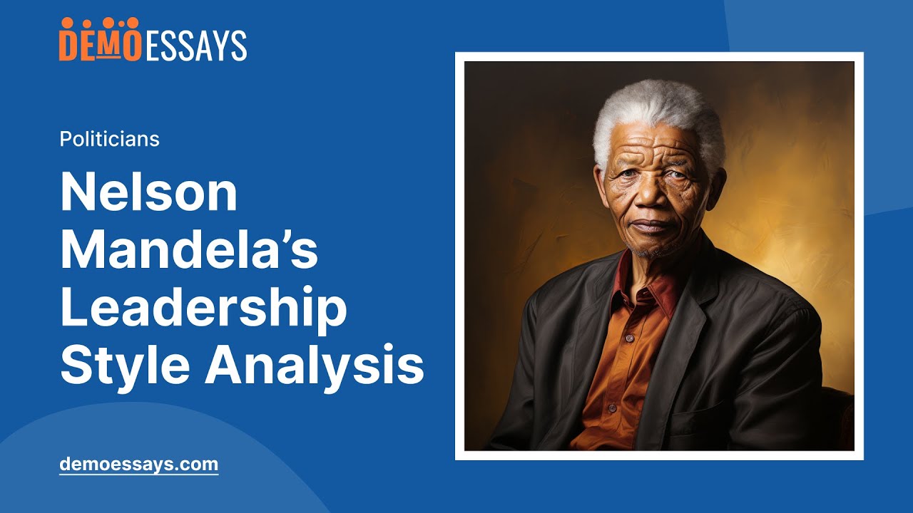 Nelson Mandela&rsquo;s Leadership Style Analysis - Essay Example