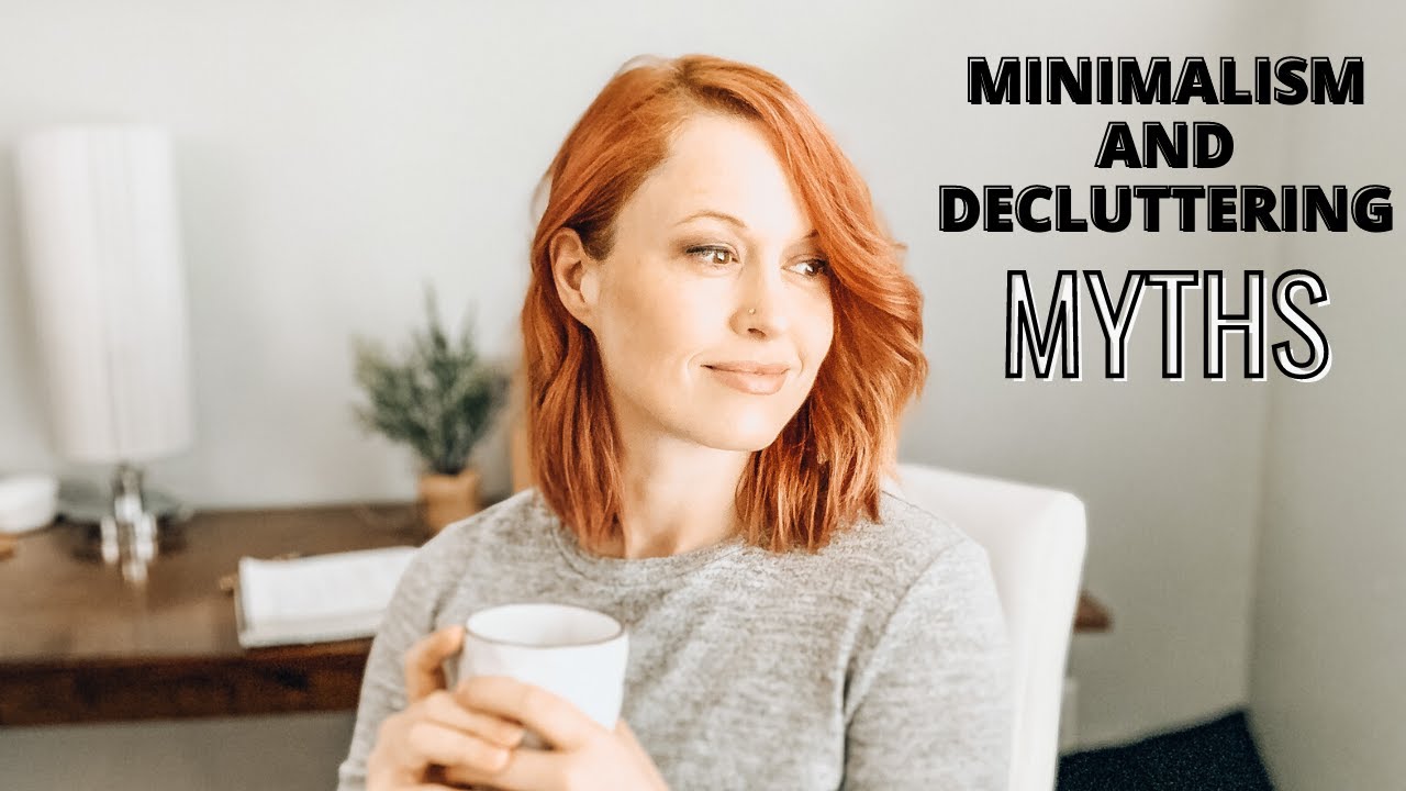 7 Lies About Decluttering and Minimalism | Minimalism Myths